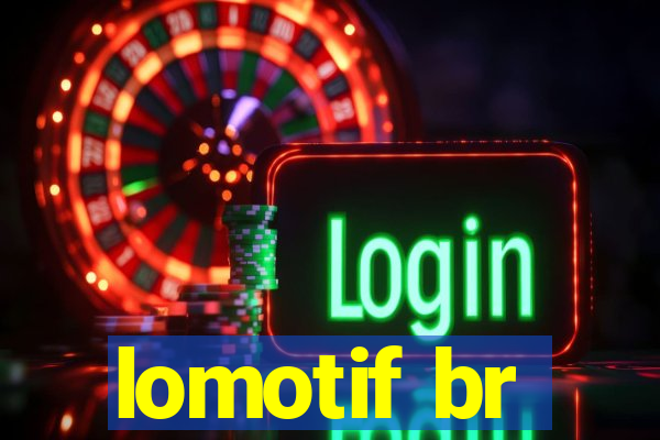 lomotif br